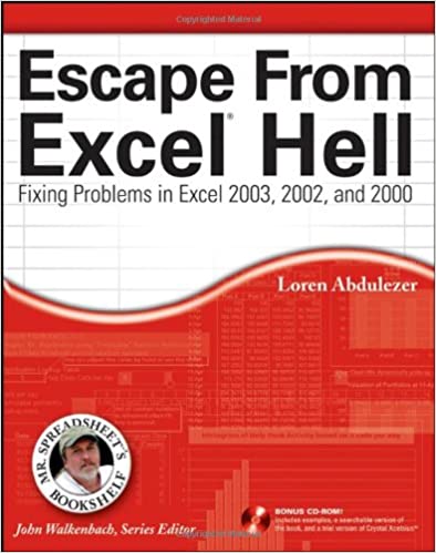 Escape From Excel Hell: Fixing Problems in Excel 2003, 2002, and 2000